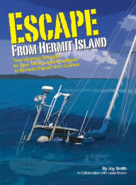 Title: Escape From Hermit Island: Two Women Struggle to Save Their Sunken Sailboat in Remote Papua New Guinea, Author: Joy Smith