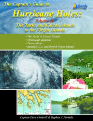 Title: The Captains Guide to Hurricane Holes - Volume II - The Turks and Caicos to the Virgin Islands, Author: David Underill