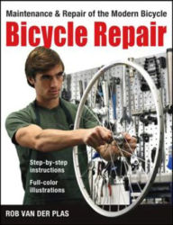 Title: Bicycle Repair: Maintenance and Repair of the Modern Bicycle, Author: Rob van der Plas
