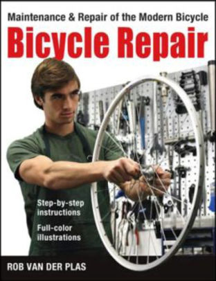 Bicycle Repair: Maintenance and Repair of the Modern Bicycle
