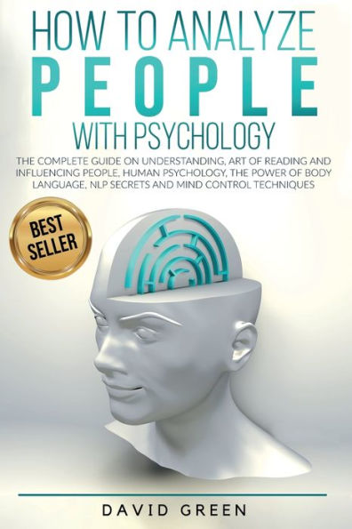 How to analyze people with psychology: The Complete Guide on Understanding, Art of Reading and Influencing People,Human Psychology,The Power of Body Language,N