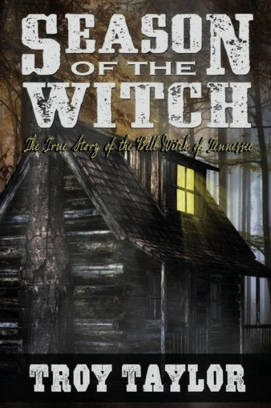 Season of the Witch: The Haunted History of the Bell Witch of Tennessee