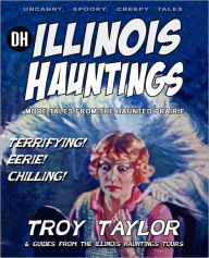 Title: Illinois Hauntings, Author: Troy Taylor