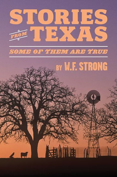 Stories from Texas: Some of Them Are True