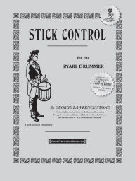 Title: Stick Control: For the Snare Drummer, Author: George Lawrence Stone