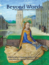 Title: Beyond Words: Illuminated Manuscripts in Boston Collections, Author: Lisa Fagin Davis