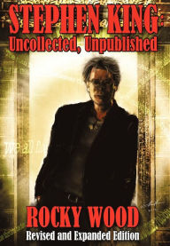 Title: Stephen King: Uncollected, Unpublished, Author: Rocky Wood