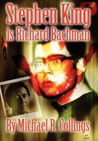 Title: Stephen King Is Richard Bachman, Author: Michael R. Collings