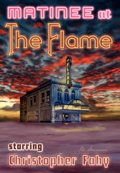 Matinee at the Flame - Hard Cover