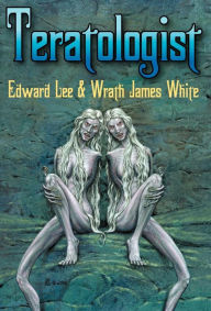 Title: Teratologist - Revised Edition, Author: Edward Lee