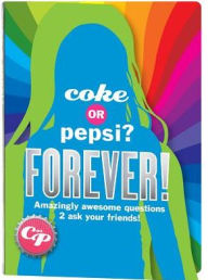 Title: Coke or Pepsi? Forever! Amazingly Awesome Questions 2 ask your Friends!, Author: Mickey Gill