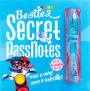 Besties Secret PassNotes: Pass a note! Keep it invisible!