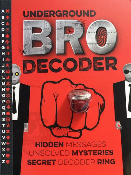 Underground Bro Decoder: Hidden Messages, Unsolved Mysteries, Secret Decoder Ring