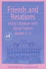 Friends and Relations (Responsive Classroom Series #4): Using Literature with Social Themes, Grades 3-5