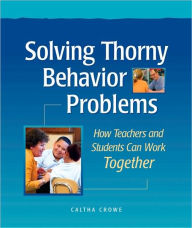 Title: Solving Thorny Behavior Problems, Author: Caltha Crowe