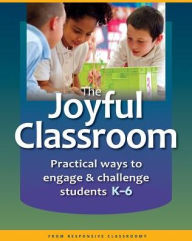 Title: The Joyful Classroom: Practical Ways to Engage and Challenge Students K-6, Author: Lynn Bechtel