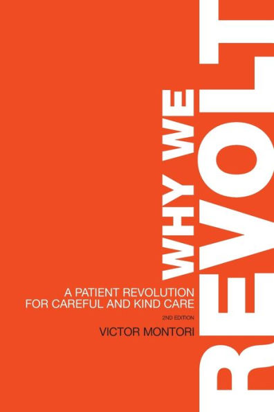 Why We Revolt: A Patient Revolution for Careful and Kind Care