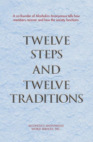 Title: Twelve Steps and Twelve Traditions, Author: Inc. Alcoholics Anonymous World Services