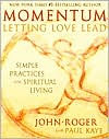 Title: Momentum: Letting Love Lead: Simple Practices for Spiritual Living, Author: John-Roger