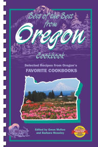 Title: Best of the Best from Oregon Cookbook: Selected Recipes from Oregon's Favorite Cookbooks, Author: Barbara Moseley