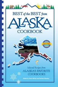 Title: Best of the Best from Alaska Cookbook: Selected Recipes from Alaska's Favorite Cookbooks (Best of the Best Cookbook Series), Author: Gwen McKee