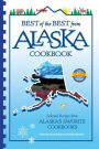 Best of the Best from Alaska Cookbook: Selected Recipes from Alaska's Favorite Cookbooks