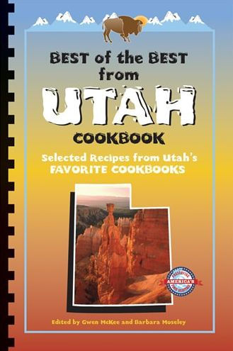 Best of the Best from Utah Cookbook: Selected Recipes from Utah's Favorite Cookbooks