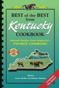 Title: Best of the Best from Kentucky Cookbook: Selected Recipes from Kentucky's Favorite Cookbooks, Author: Barbara Moseley