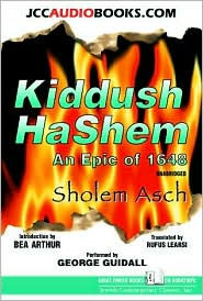 Title: Kiddush Ha-Shem: An Epic of 1648, Author: Sholem Asch