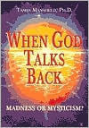 Title: When God Talks Back: Madness or Mysticism, Author: Tasha E. Mansfield