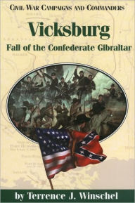 Title: Vicksburg: Fall of the Confederate Gibraltar, Author: Samuel Paolucci