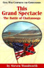 This Grand Spectacle: The Battle of Chattanooga