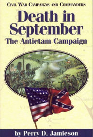 Title: Death in September: The Antietam Campaign, Author: Perry D. Jamieson