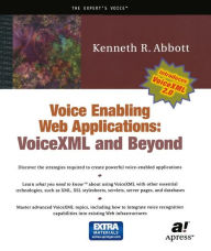 Title: Voice Enabling Web Applications: VoiceXML and Beyond / Edition 1, Author: Ken Abbott