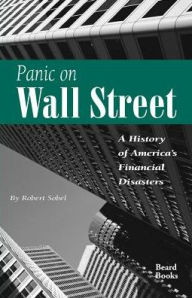 Title: Panic on Wall Street: A History of America's Financial Disasters, Author: Robert Sobel