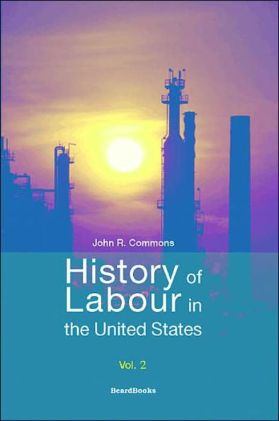 History Of Labour In The United States Vol 2