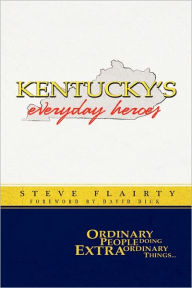 Title: Kentucky's Everyday Heroes, Author: Steve Flairty