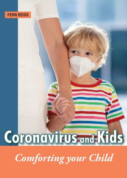 Coronavirus and Kids: Comforting Your Child