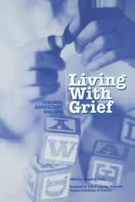 Title: Living With Grief: Children, Adolescents and Loss / Edition 1, Author: Kenneth J. Doka