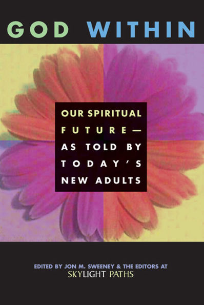 God Within: Our Spiritual Future-As Told by Today's New Adults