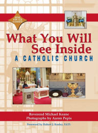 Title: What You Will See Inside a Catholic Church, Author: Micheal Keane