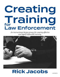 Title: Creating Training for Law Enforcement, Author: Rick Jacobs