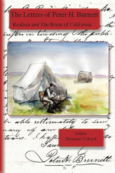 The Letters of Peter H. Burnett: Realism and the Roots of California