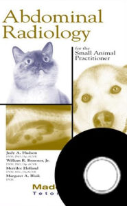 Title: Abdominal Radiology for the Small Animal Practitioner / Edition 1, Author: Judith Hudson