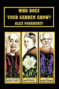 Title: Who Does Your Garden Grow, Author: Alex Pankhurst