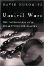 Uncivil Wars: The Controversy over Reparations for Slavery