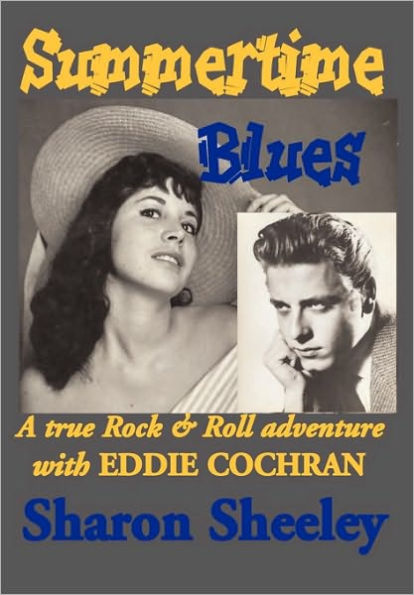 Summertime Blues: A True Rock & Roll Adventure With Eddie Cochran