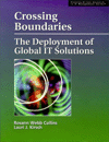 Title: Crossing Boundaries: The Deployment of Global IT Solutions / Edition 1, Author: Rosann Webb Collins