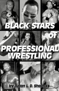 Title: Black Stars of Professional Wrestling, Author: Julian L. D. Shabazz