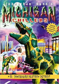Title: Dinosaurs Destroy Detroit (Michigan Chillers #8), Author: Johnathan Rand
